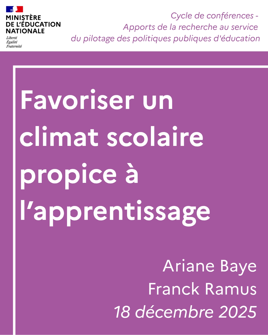 Conférence - Favoriser un climat scolaire propice à l’apprentissage Ariane Baye et Franck Ramus